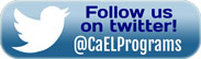 Follow us on twitter @CaELPrograms.
